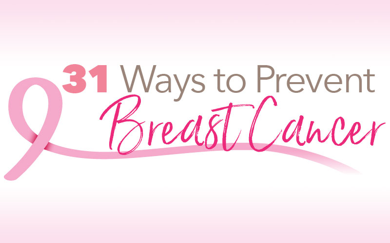 31 Ways to Prevent Breast Cancer
